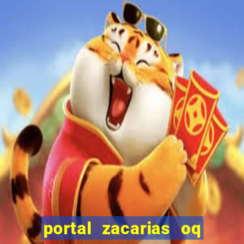 portal zacarias oq q e para falar